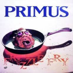 Primus : Frizzle Fry